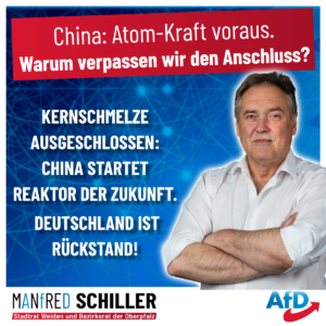Manfred Schiller AfD - China Atom-Kraft voraus.