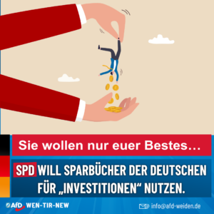 AfD Weiden - SPD will an die Sparbücher