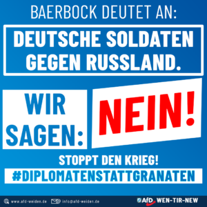 AfD Weiden - Baerbock für deutsche Soldaten in der Ukraine